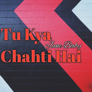 Tu Kya Chahti Hai