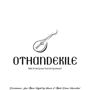 Othandekile (feat. Lolo Gevaar & Sho Grootman)