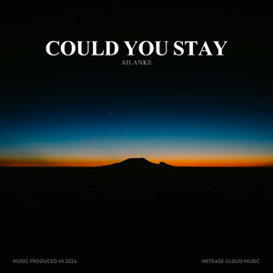 Could You Stay
