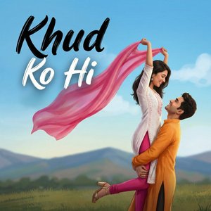 Khud Ko Hi