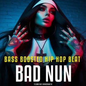Bad Nun (Bass Boosted Instrumental)