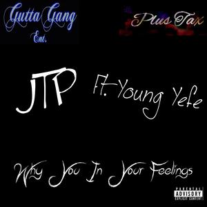 Why You In Yo Feelings