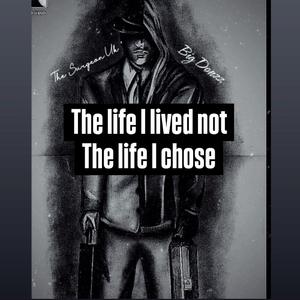 The life I lived not the life I chose (feat. Big Donzz)