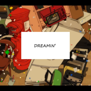 Dreamin'