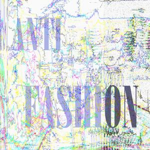 Anti Fashion