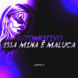 AUTOMOTIVO ESSA MINA É MALUCA