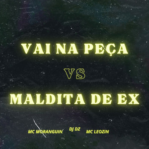 Vai na Peça Vs Maldita de Ex