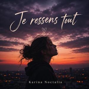 Je ressens tout