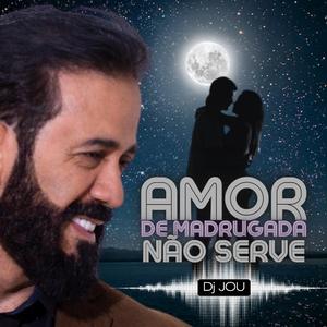 Amor de Madrugada Não Serve