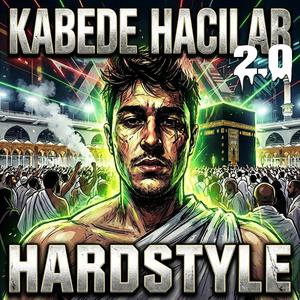 Kabede Hacılar (Hardstyle 2.0)