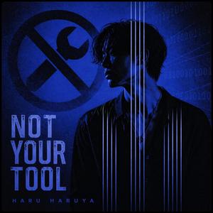 Not Your Tool