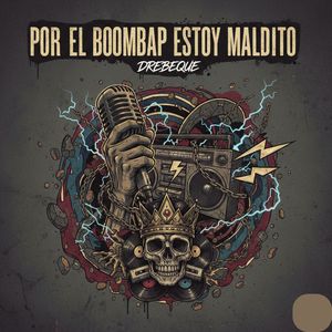 Por El Boombap Estoy Maldito