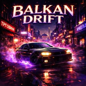 Balkan Drift