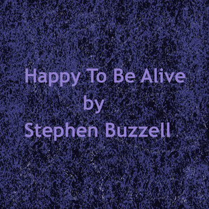 Happy to Be Alive