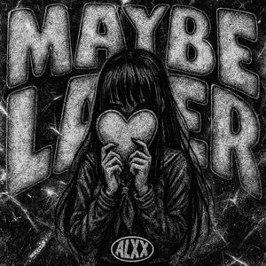 Maybe Later