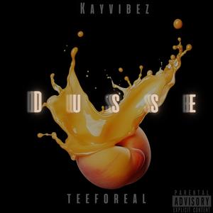 DUSSÈ (feat. TeeForeal)