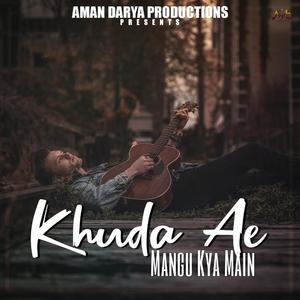 Khuda Ae Mangu Kya Main (feat. Vipin Lyricist)