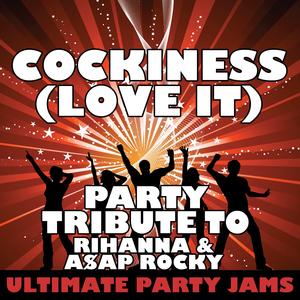 Cockiness (Love It) [Party Tribute to Rihanna & A$Ap Rocky]
