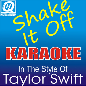 Shake It Off (Karaoke Version) [In The Style Of Taylor Swift]
