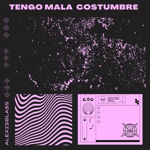 Tengo Mala Costumbre