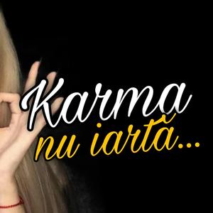Karma nu iarta