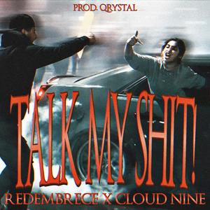 TALK MY SHIT (feat. cloud nine)