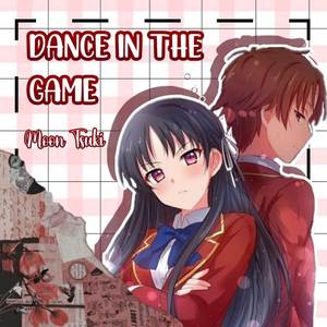 Dance in the Game (From "Classroom of the Elite") (Tv Size Spanish Version)