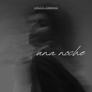 UNA NOCHE (feat. Carlo El Soberano)