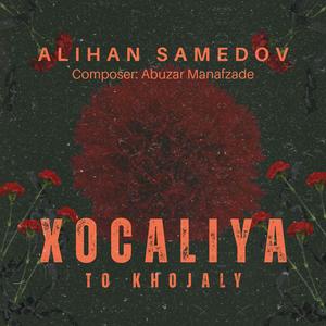 Xocalıya / to Khojaly (feat. Abuzar Manafzade)