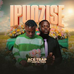 Ipunzise (feat. Drifta Trek)