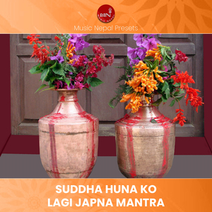 Suddha Huna Ko Lagi Japna Mantra