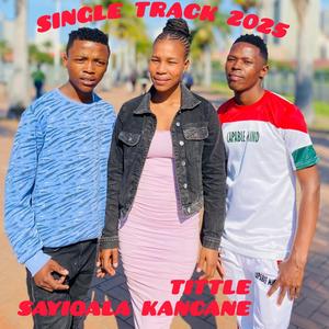 Sayiqala kancane (feat. Sgezo sodali & Kataliab MB)