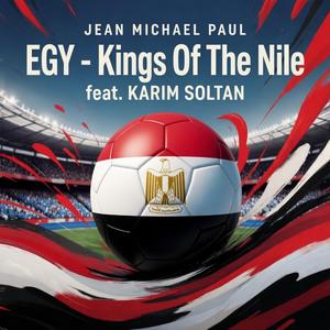Kings Of The Nile | Egypt Football Anthem (feat. Karim Soltan)