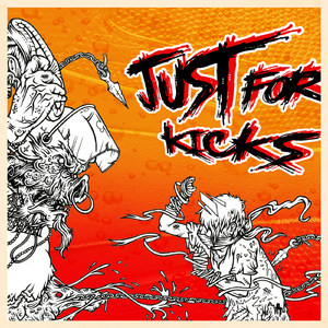 Just For Kicks (Ft. Coin Banks and Marksman Lloyd)