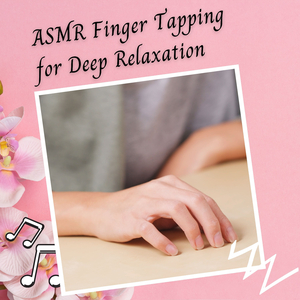ASMR Finger Tapping for Deep Relaxation - 3 Hours