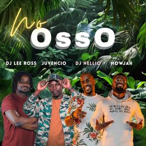 No osso (feat. nellio, mowjah & Juvencio Matine)