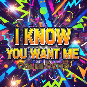 I Know You Want Me (Calle Ocho) (Radio Mix)