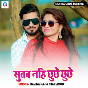 Sutab Nahi Chhuchhe Chhuchhe