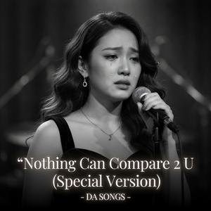 Nothing Can Compare 2 U (bunus)