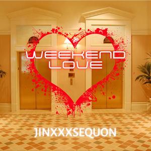 Weekend Love (feat. Jinxxx Sequon)