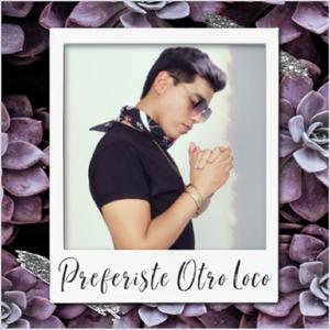 Preferiste Otro Loco (feat. Ator Untela)