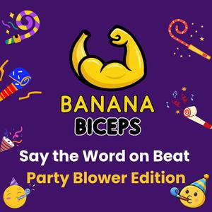 Say the Word on Beat (Party Blower Edition)