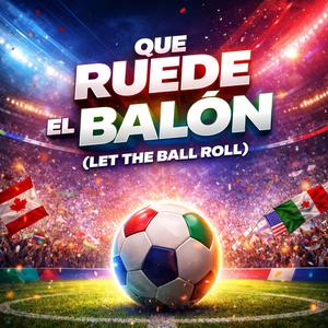 Que Ruede el Balon "Let the Ball roll"