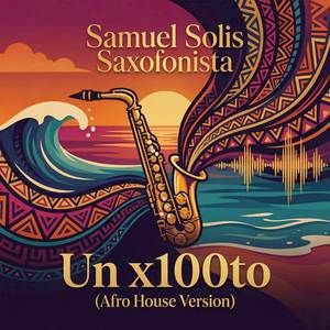 Un x100to (Afro House Sax Version)