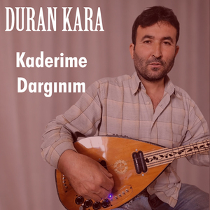 Kaderime Dargınım
