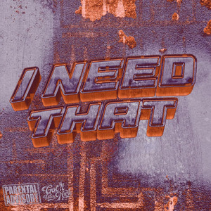 I NEED THAT (feat. AzChike, Ambjaay, Ash Bee)