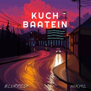 Kuch Baatein (feat. Nikhil)