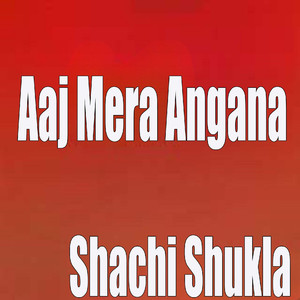 Aaj Mera Angana