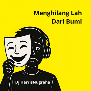 Menghilang Lah Dari Bumi
