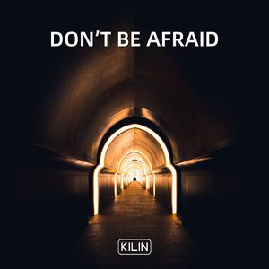 Don't Be Afraid (Original Mix)
